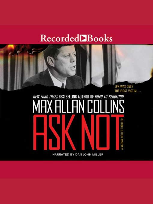 Title details for Ask Not by Max Allan Collins - Available